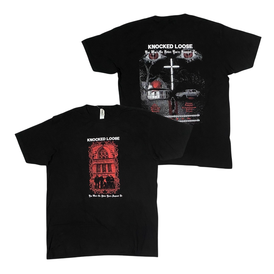 KNOCKED LOOSE Short Sleeve T-Shirt: You Won't Go Before You're Supposed To Two-Sided